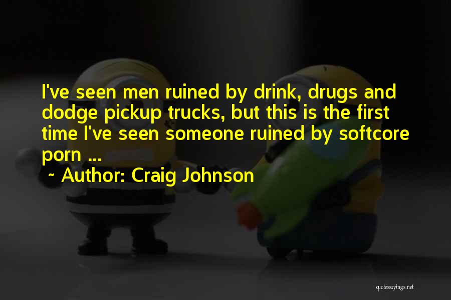 First Time Seen Quotes By Craig Johnson