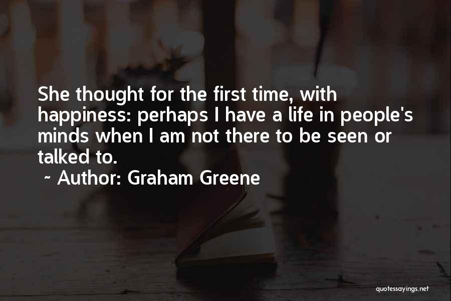 First Time Seen Quotes By Graham Greene
