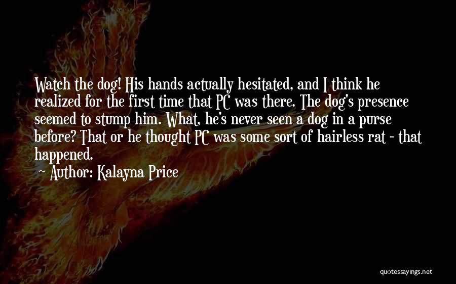 First Time Seen Quotes By Kalayna Price