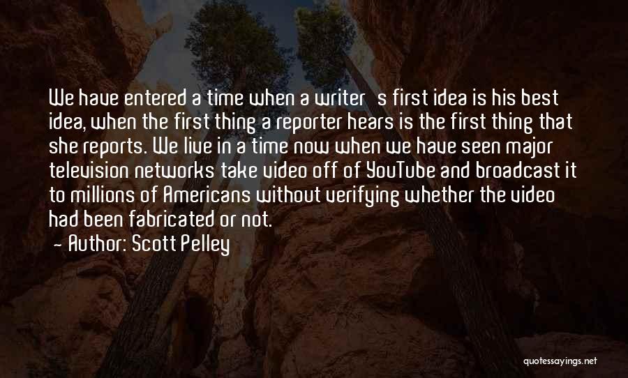 First Time Seen Quotes By Scott Pelley