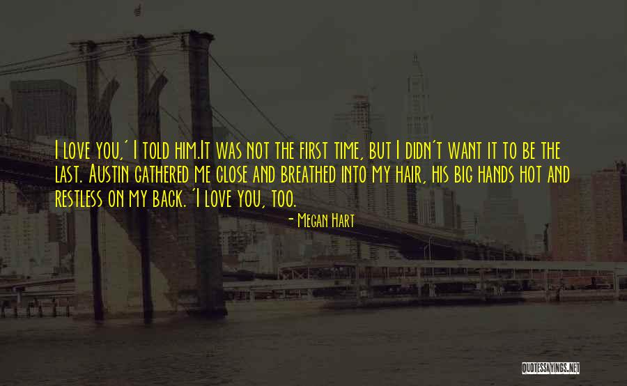 First Time To Love Quotes By Megan Hart