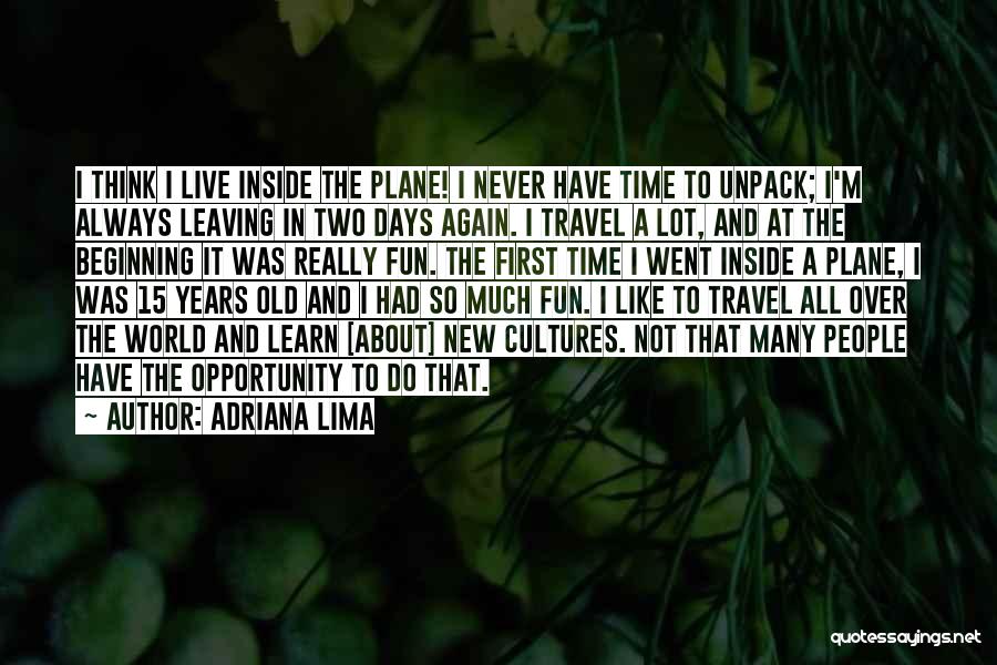 First Time To Travel Quotes By Adriana Lima