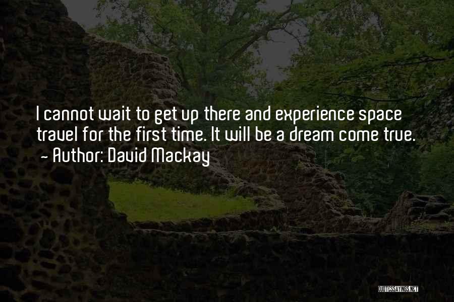 First Time To Travel Quotes By David Mackay