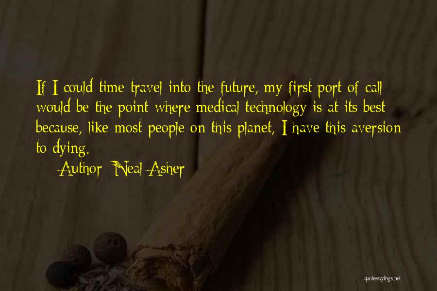 First Time To Travel Quotes By Neal Asher