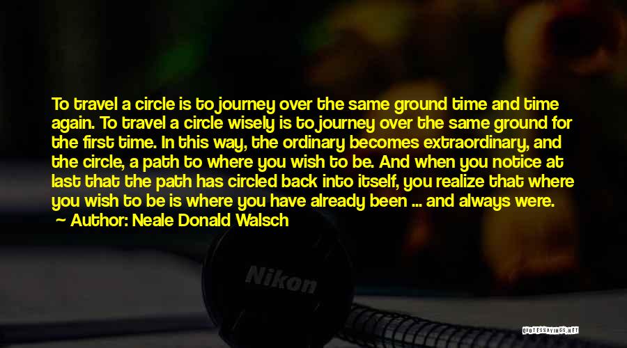 First Time To Travel Quotes By Neale Donald Walsch