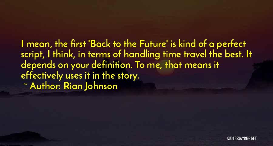 First Time To Travel Quotes By Rian Johnson