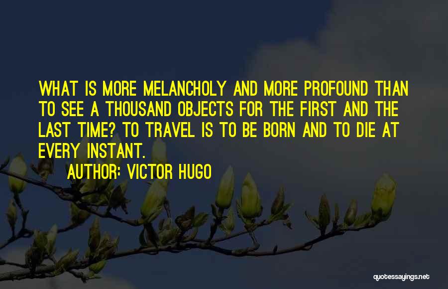 First Time To Travel Quotes By Victor Hugo