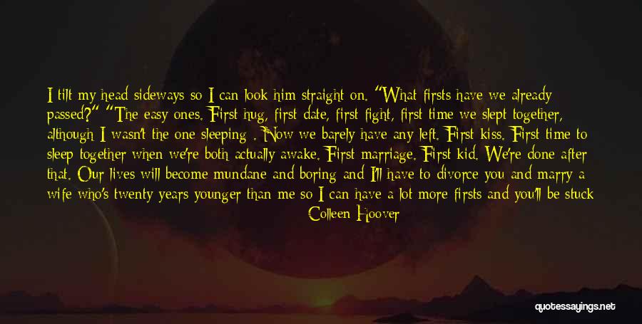 First Time Together Quotes By Colleen Hoover