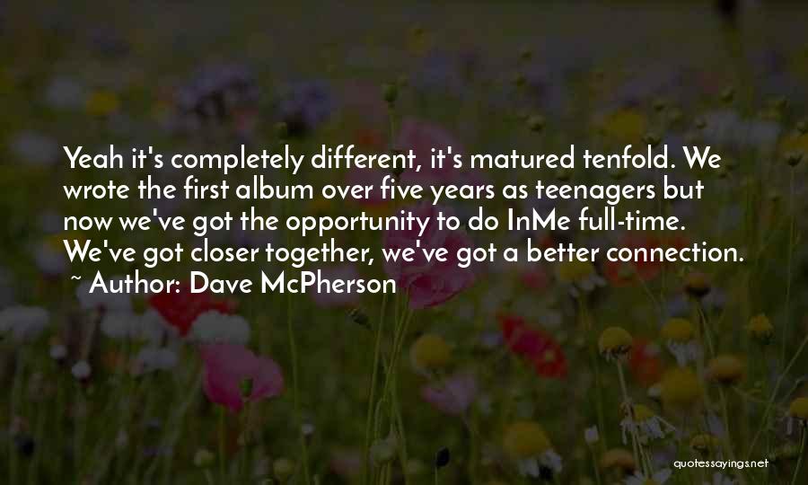 First Time Together Quotes By Dave McPherson