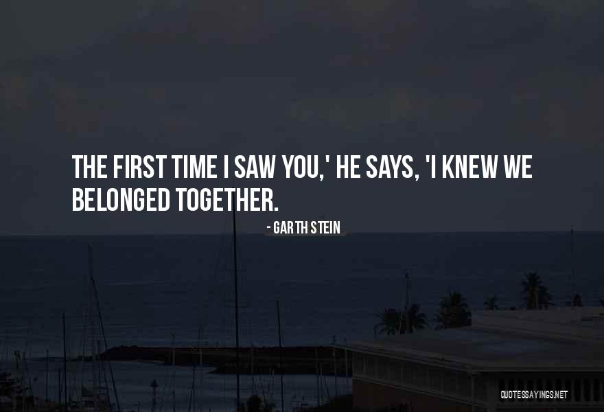 First Time Together Quotes By Garth Stein