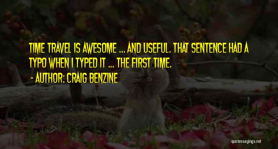 First Time Travel Quotes By Craig Benzine