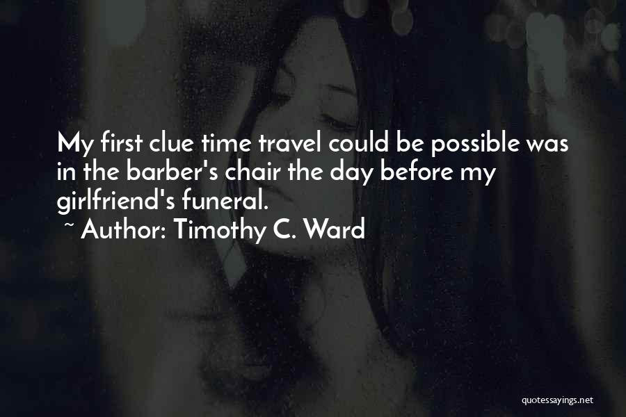 First Time Travel Quotes By Timothy C. Ward