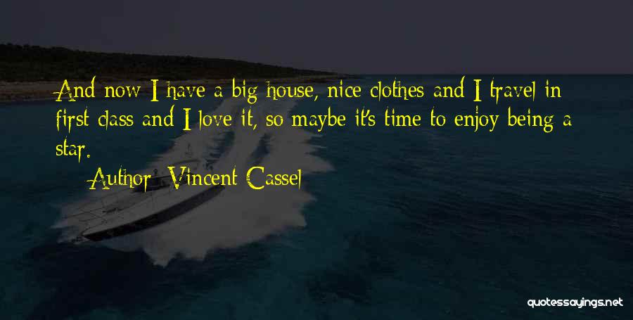 First Time Travel Quotes By Vincent Cassel