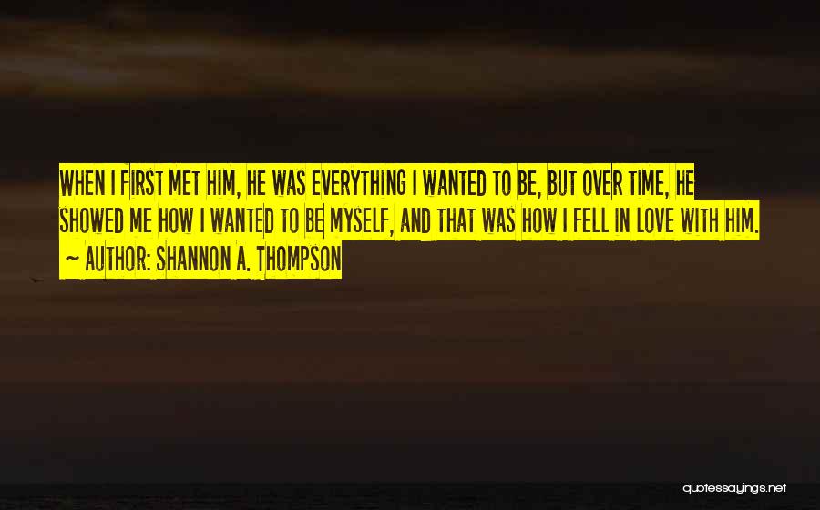 First Time We Met Love Quotes By Shannon A. Thompson