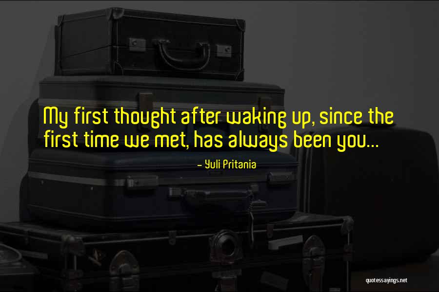 First Time We Met Love Quotes By Yuli Pritania