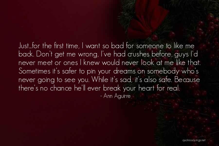 First Time You Meet Someone Quotes By Ann Aguirre First Time You Meet Someone Quotes By Ann Aguirre