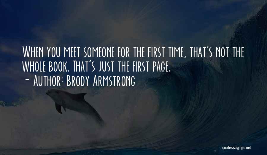First Time You Meet Someone Quotes By Brody Armstrong