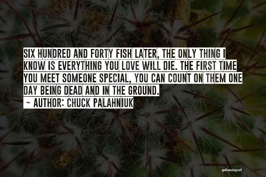 First Time You Meet Someone Quotes By Chuck Palahniuk
