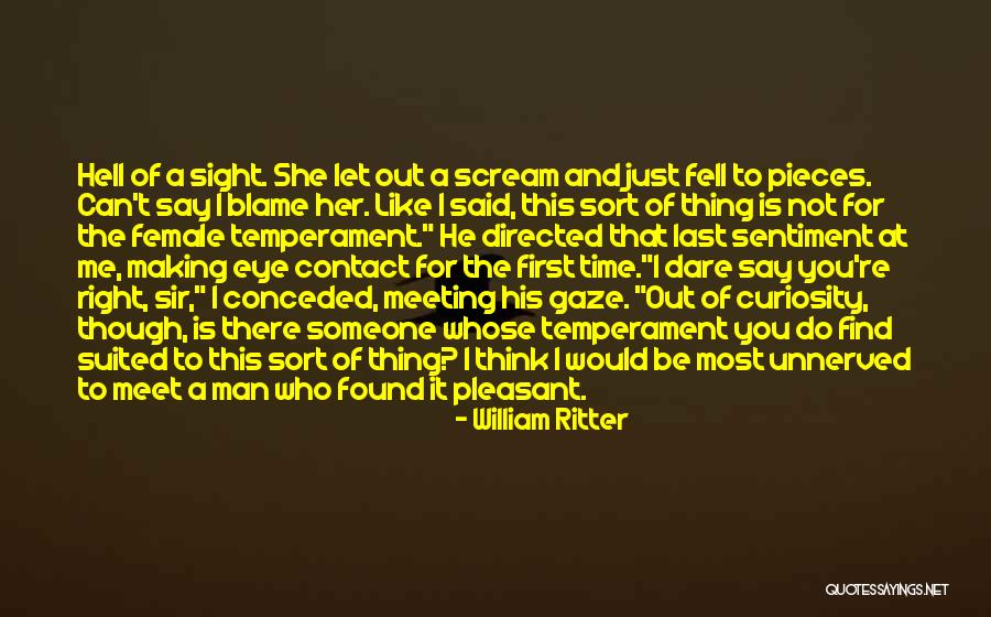 First Time You Meet Someone Quotes By William Ritter First Time You Meet Someone Quotes By William Ritter