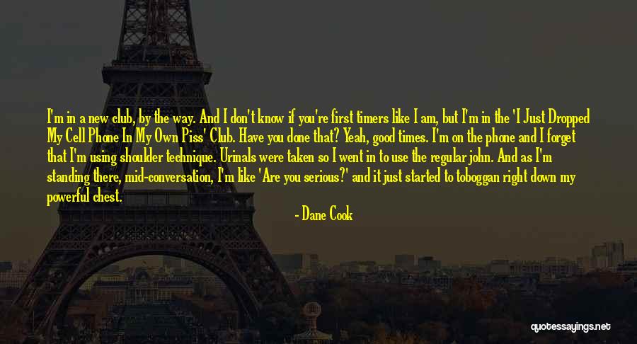 First Timers Quotes By Dane Cook