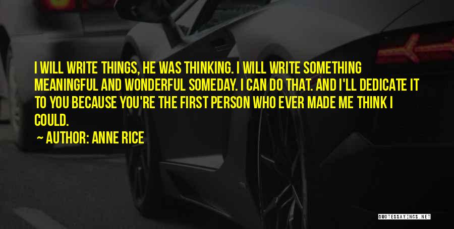 First To Do Something Quotes By Anne Rice