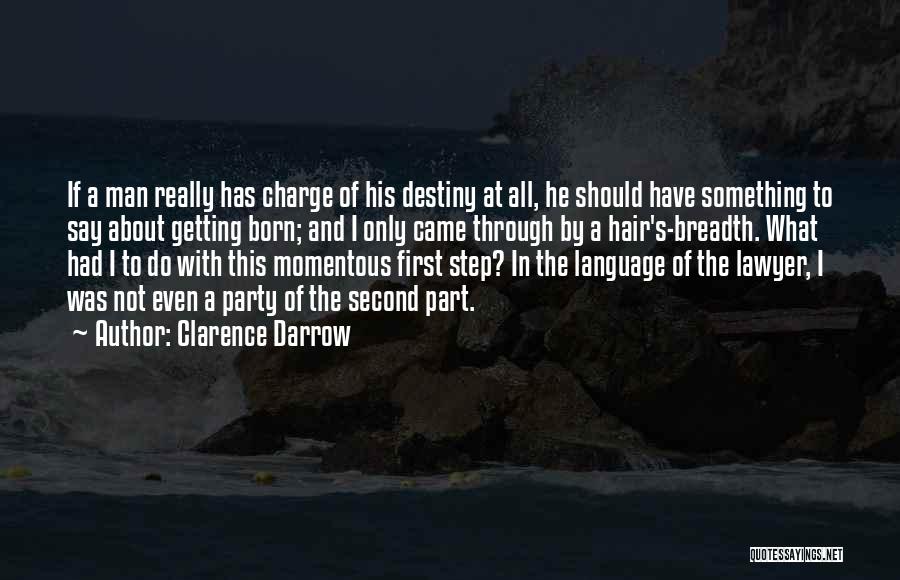 First To Do Something Quotes By Clarence Darrow
