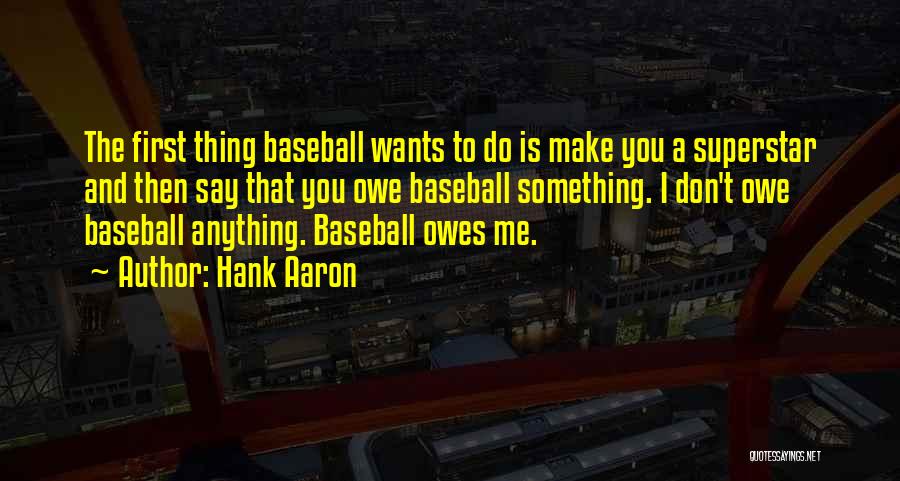 First To Do Something Quotes By Hank Aaron