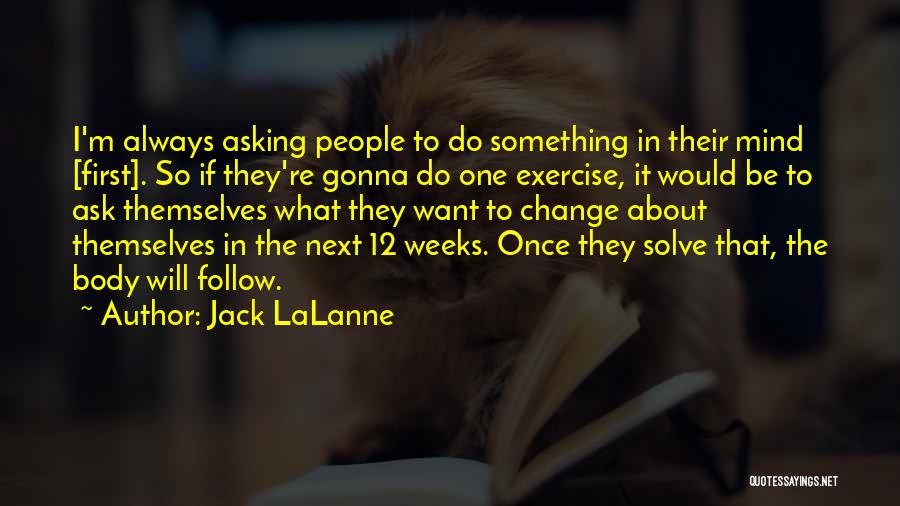 First To Do Something Quotes By Jack LaLanne