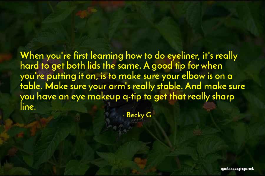 First To The Table Quotes By Becky G First To The Table Quotes By Becky G