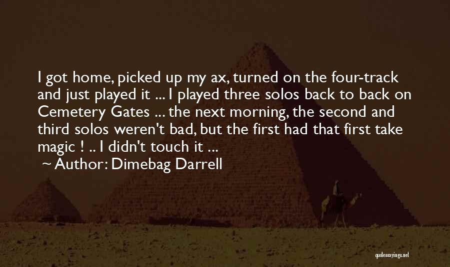 First Touch Quotes By Dimebag Darrell