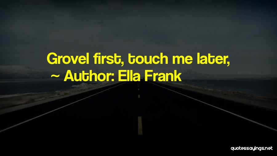 First Touch Quotes By Ella Frank