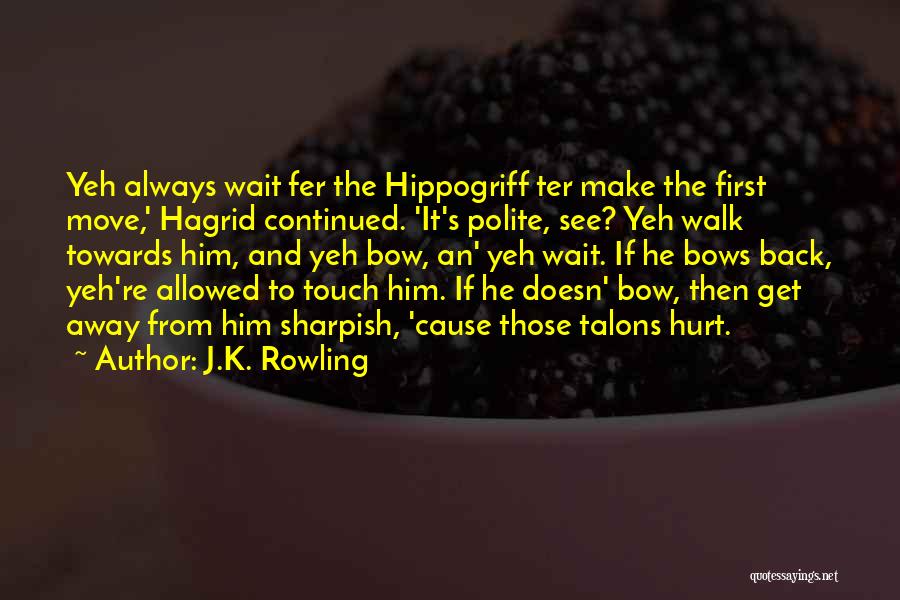 First Touch Quotes By J.K. Rowling