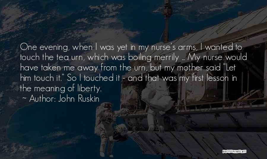 First Touch Quotes By John Ruskin