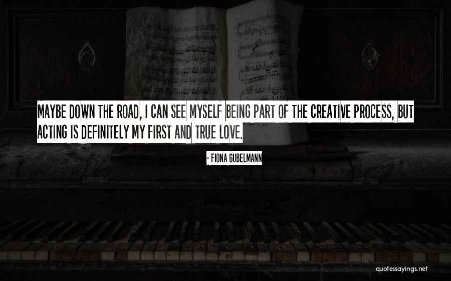 First True Love Quotes By Fiona Gubelmann First True Love Quotes By Fiona Gubelmann