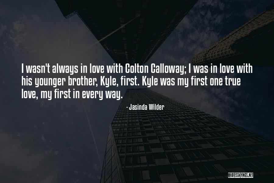 First True Love Quotes By Jasinda Wilder First True Love Quotes By Jasinda Wilder