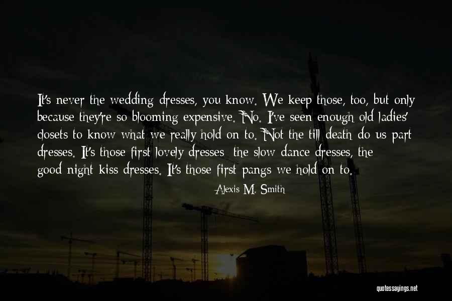 First Wedding Dance Quotes By Alexis M. Smith