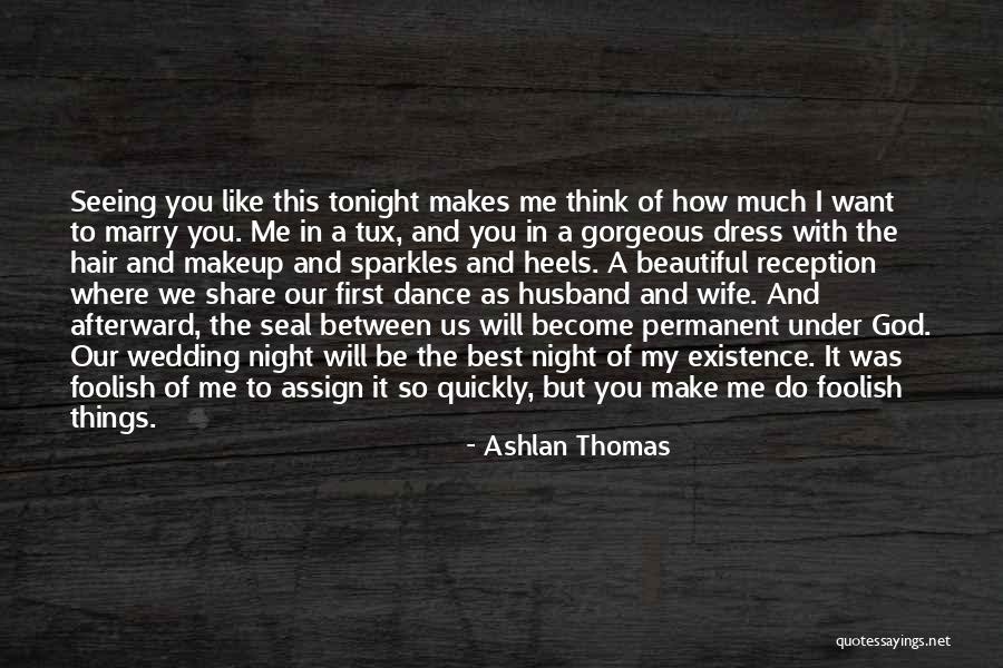 First Wedding Dance Quotes By Ashlan Thomas First Wedding Dance Quotes By Ashlan Thomas