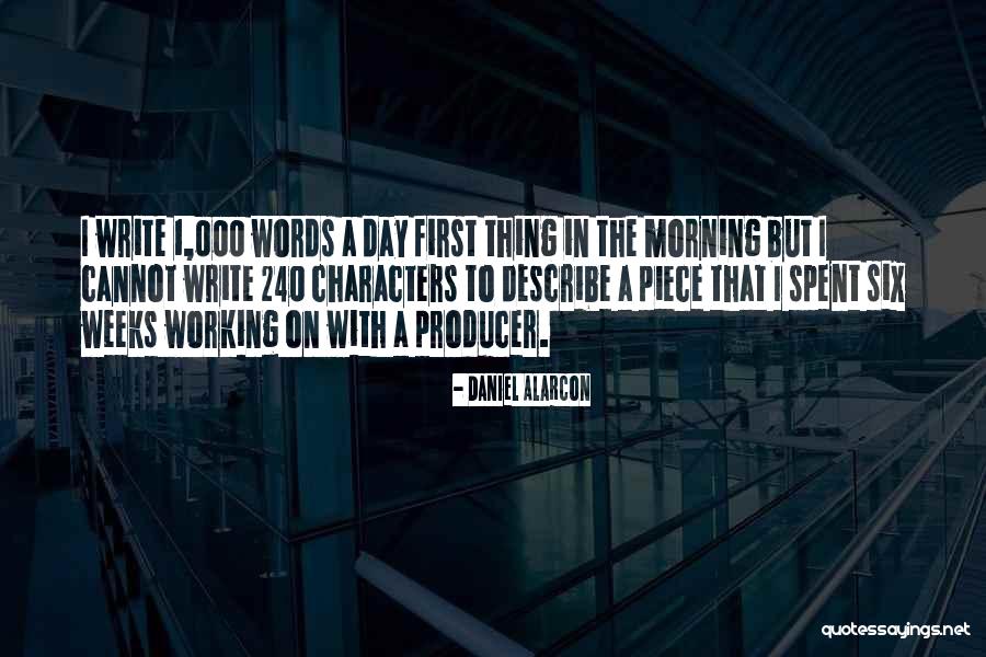 First Working Day Quotes By Daniel Alarcon