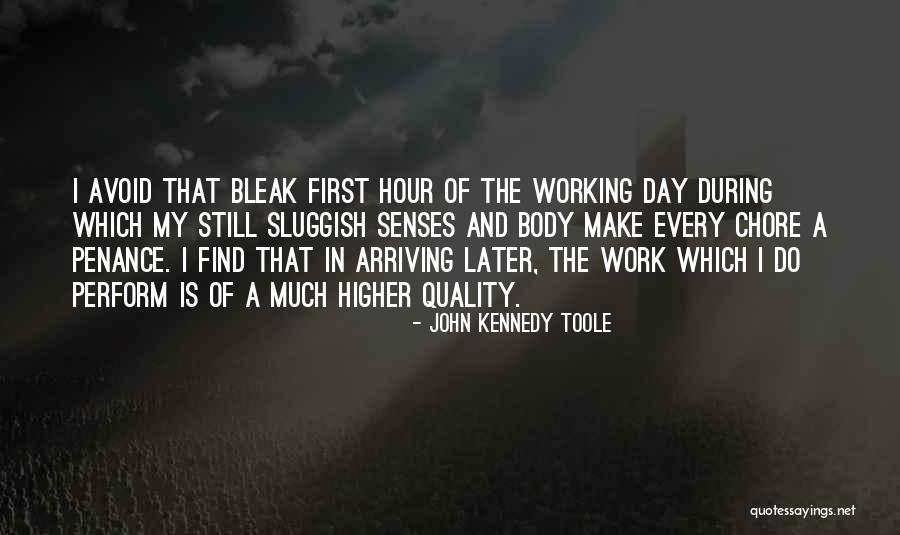 First Working Day Quotes By John Kennedy Toole