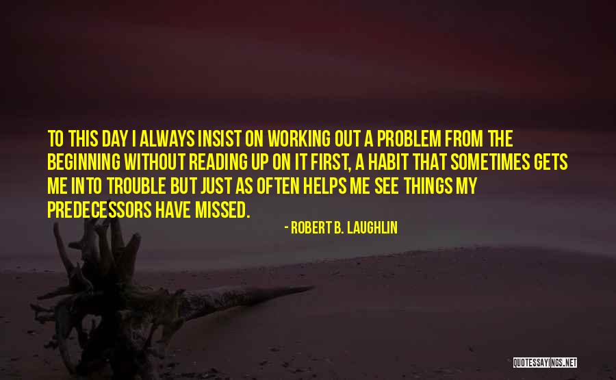 First Working Day Quotes By Robert B. Laughlin