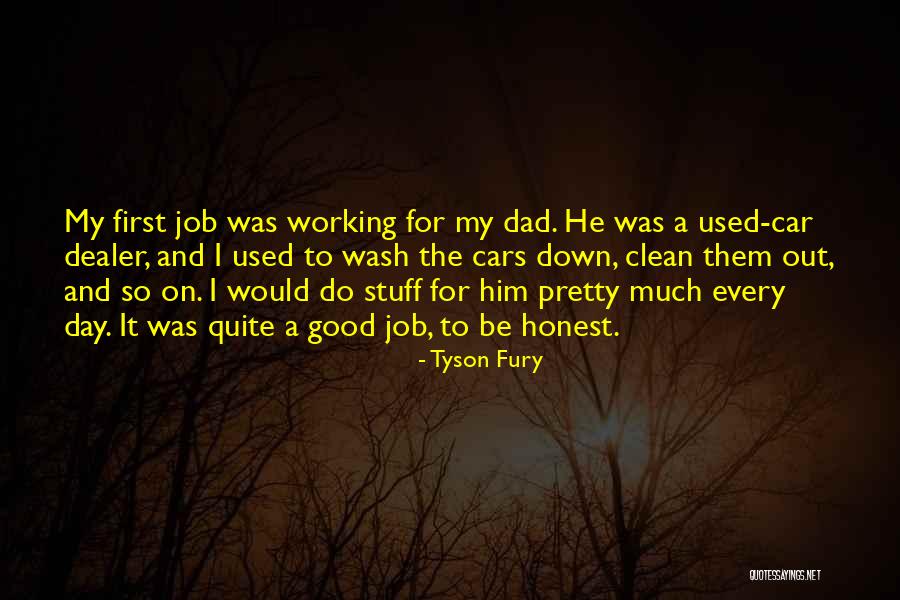 First Working Day Quotes By Tyson Fury