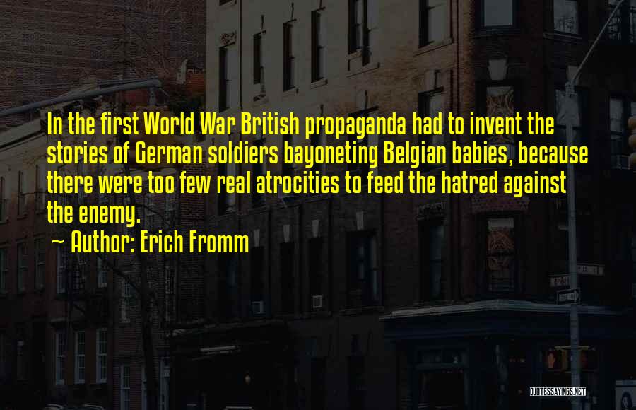 First World War Propaganda Quotes By Erich Fromm