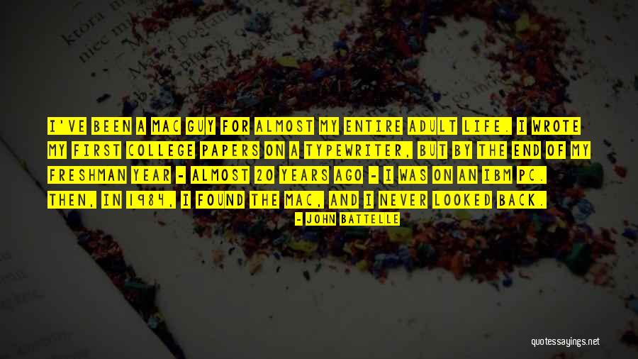 First Year College Life Quotes By John Battelle First Year College Life Quotes By John Battelle