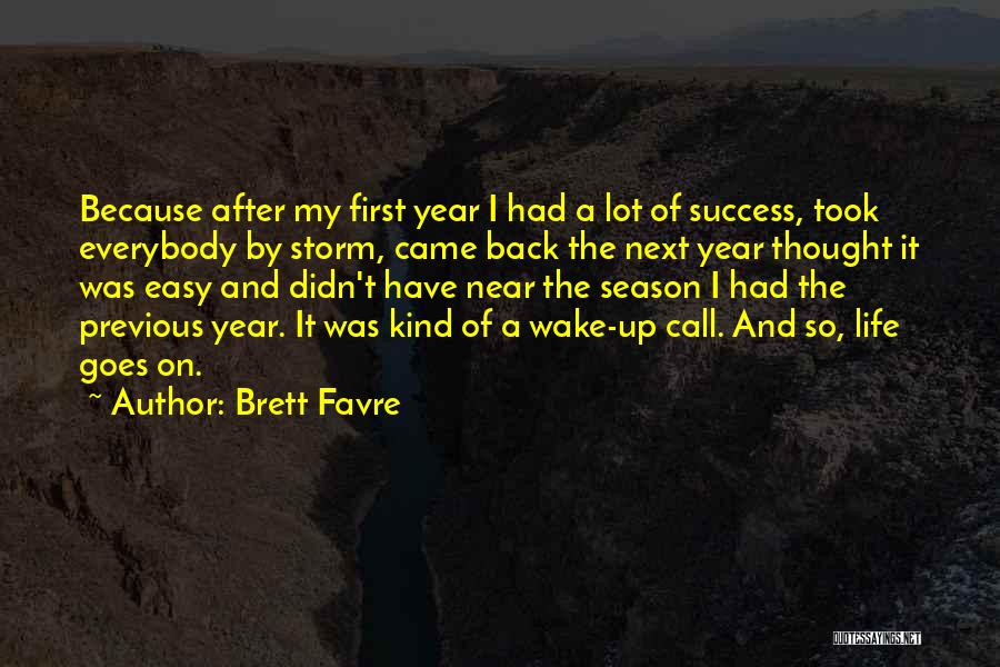First Year Of Life Quotes By Brett Favre
