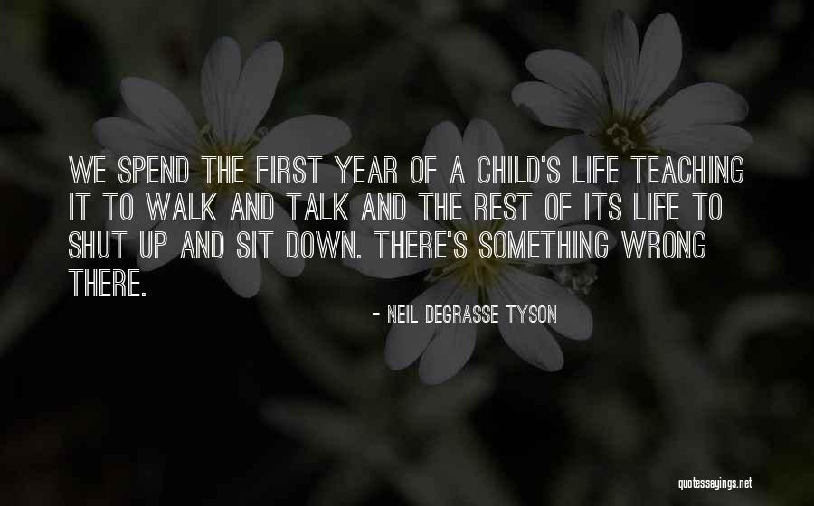 First Year Of Life Quotes By Neil DeGrasse Tyson