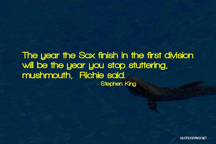 First Year Quotes By Stephen King First Year Quotes By Stephen King