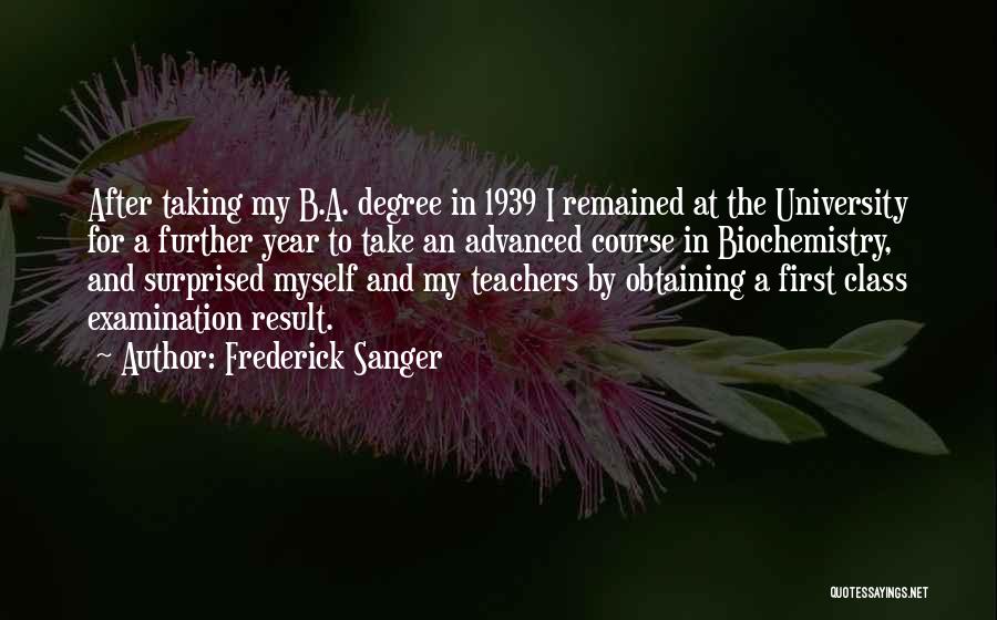 First Year Teachers Quotes By Frederick Sanger