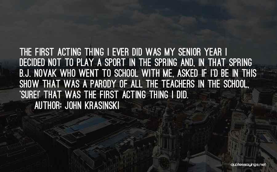 First Year Teachers Quotes By John Krasinski