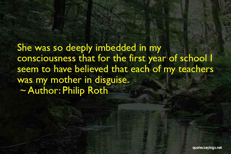 First Year Teachers Quotes By Philip Roth