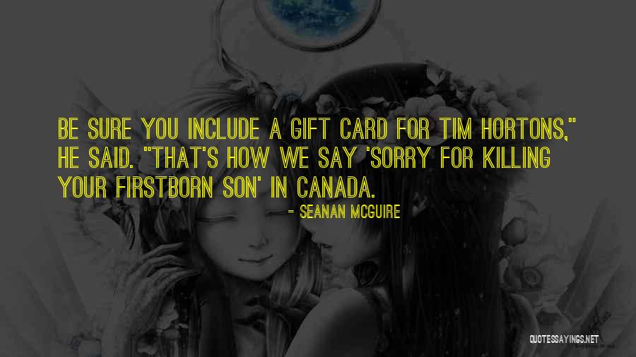 Firstborn Son Quotes By Seanan McGuire Firstborn Son Quotes By Seanan McGuire